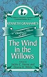 Kenneth Grahame's The Wind in the Willows: A Children's Classic at 100 (Children's Literature Association Centennial Studies)