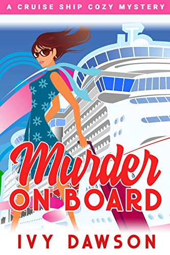 Murder on Board (A Cruise Ship Cozy, #1)