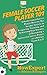 Female Soccer Player 101: A...