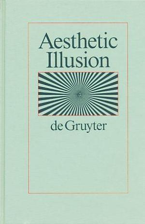 Aesthetic Illusion: Theoretical and Historical Approaches