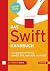 Das Swift-Handbuch: Apps programmieren für macOS, iOS, watchOS und tvOS. Inkl. Updates zum Buch