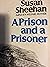 A Prison and a Prisoner by Susan Sheehan