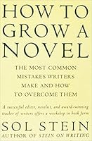 How to Grow a Novel: The Most Common Mistakes Writers Make and How to Overcome Them