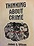 Thinking About Crime