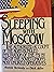 Sleeping With Moscow