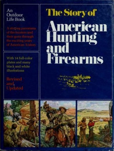The Story of American Hunting and Firearms