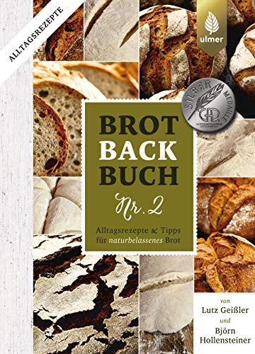 Brotbackbuch Nr. 2: Alltagsrezepte und Tipps für naturbelassenes Brot (Kindle Edition)
