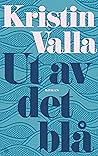 Ut av det blå by Kristin Valla