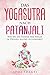 Das Yogasutra nach Patanjali: Wie Du die Essenz des Yogas in Deinen Alltag integrierst
