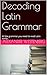 Decoding Latin Grammar by Alexander Westenberg