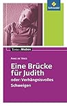 Anke de Vries: Eine Brücke für Judith: oder: Verhängnisvolles Schweigen: Textausgabe mit Materialien