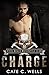 Charge (Steel Bones Motorcycle Club, #1) by Cate C. Wells