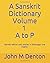 A Sanskrit Dictionary: A re...