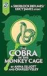 The Cobra in the Monkey Cage (Sherlock Holmes and Lucy James Mystery #7.3)