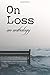 On Loss by Aaron Pasker