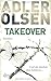 TAKEOVER. Und sie dankte den Göttern ... by Jussi Adler-Olsen