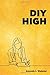DIY High