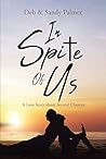 In Spite Of Us  by Deb Palmer