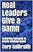 Real Leaders Give a Damn: R...