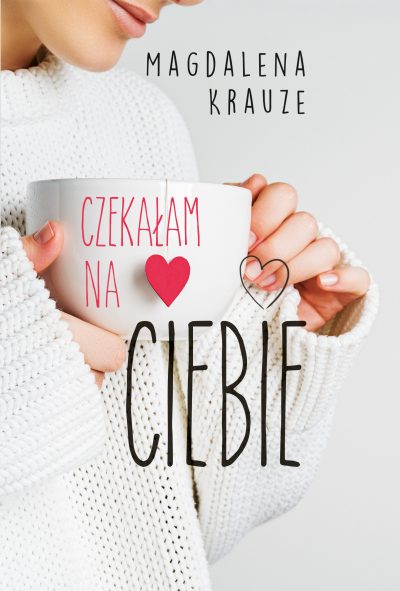 Czekałam na ciebie (Czekałam na ciebie, #1)