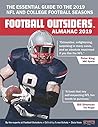 Football Outsiders Almanac 2019: The Essential Guide to the 2019 NFL and College Football Seasons