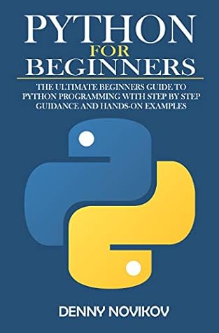 Python For Beginners The Ultimate Beginners Guide To Python