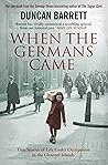 When The Germans Came by Duncan Barrett
