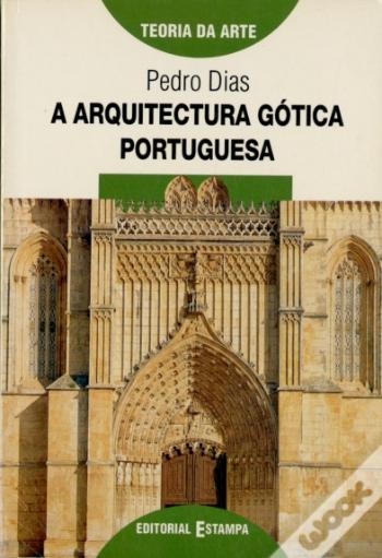 A arquitectura gótica portuguesa (Teoria da arte)