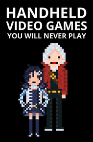 Handheld Video Games You Will Never Play (ebook)