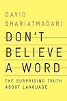 Book cover for Don't Believe a Word: The Surprising Truth About Language