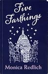 Five Farthings by Monica Redlich