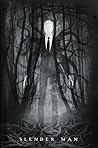 Slender Man by Anonymous Slender Man by Anonymous