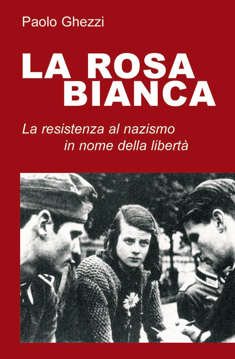 La Rosa Bianca: La resistenza al nazismo in nome della libertà
