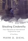 Stealing Cinderella by Mark D. Diehl