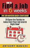 How to Find a Job in 6 Weeks: The Job Hunters Quick-start Guide