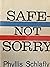 Safe Not Sorry