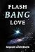 Flash Bang Love