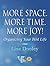 More Space. More Time. More Joy!: Organizing Your Best Life