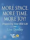 More Space. More Time. More Joy! by Lisa Dooley