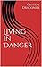 Living in Danger