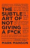 The Subtle Art of Not Giving A F*ck. Gift Edition: A Counterintuitive Approach to Living a Good Life