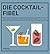 Die Cocktail-Fibel: Featuri...