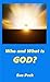 Who and What Is God