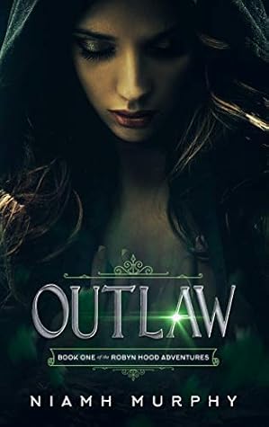 Outlaw (The Robyn Hood Adventures Book 1)