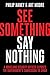 See Something, Say Nothing: A Homeland Security Officer Exposes the Government's Submission to Jihad