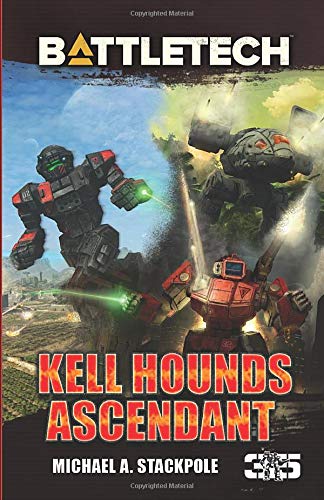 Battletech: Kell Hounds Ascendant: Three Kell Hounds Short Novels (Paperback)