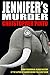 Jennifer's Murder: A Parano...