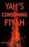 Yah's Consuming Fire