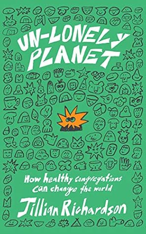 Unlonely Planet: How Healthy Congregations Can Change the World