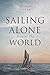 Sailing Alone Around the World